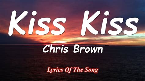 letra de chris brown kiss kiss|More.